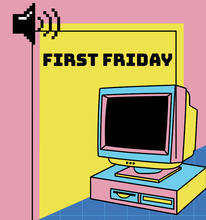 Volume speaker on top left, with the title "First Friday" and a computer